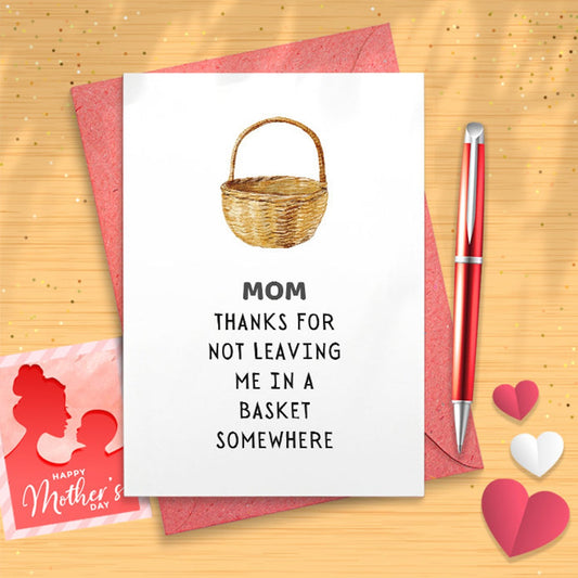 Sassy Mother's Day Card From Son Or Daughter - Mother's Day Gift For Mom - Thanks For Not Leaving Me In A Basket - Kraft Greeting [02982]