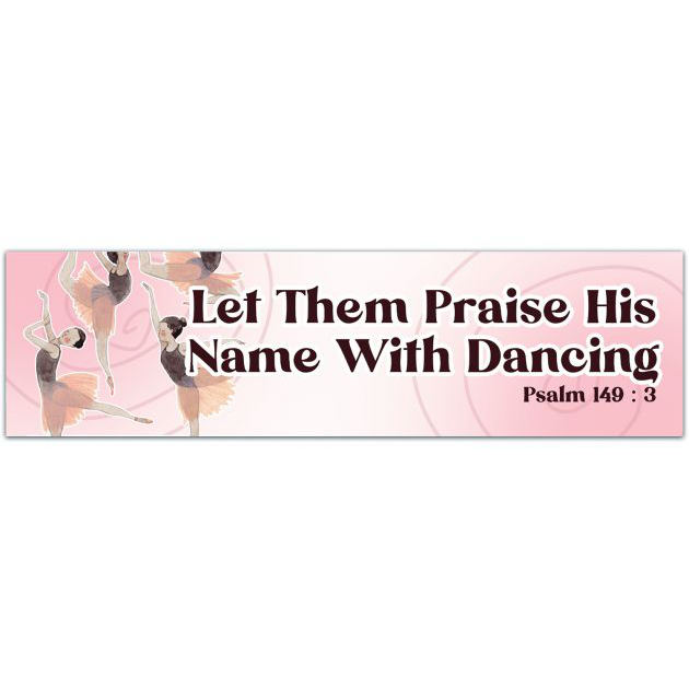 Ballet Vinyl Decal Sticker | Laptop Sticker | Sticker Collector | Vinyl Sticker | Decal | Vehicle | Dance Mom | Christian | Psalm 149:3 Bumper Sticker [01708]