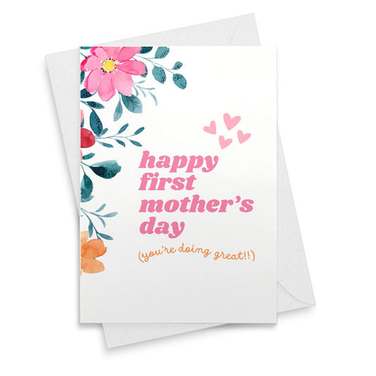 First Mother's Day Greeting Card for New Mom - Doing Great [02162]