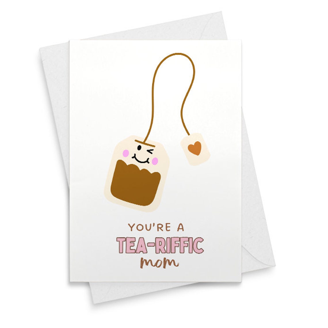 You're a Tea-riffic Mom, Mother's Day Card, Food Pun Card, Mother's Day Pun Card [02163]