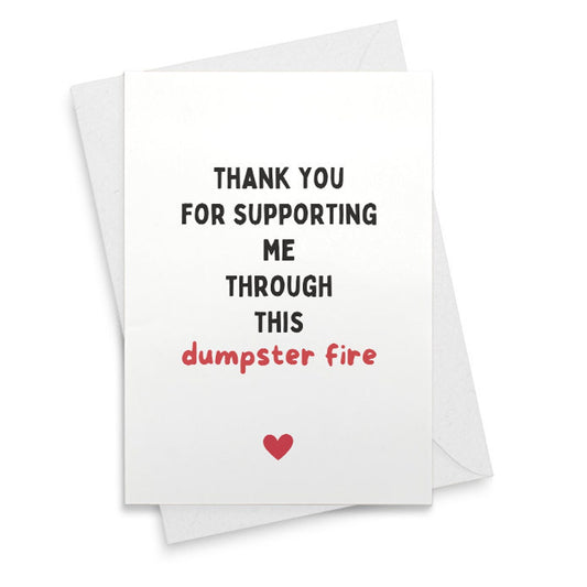 Dumpster Fire Card, Thank you for Supporting Me, Funny Card, Thank You Card, Coworker Thank You, Divorce Thank You, DUMPSTER FIRE [02317]