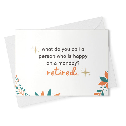 funny retirement card / what do you call a person who is happy on a monday / coworker leaving gift / retirement / congratulations [02319]