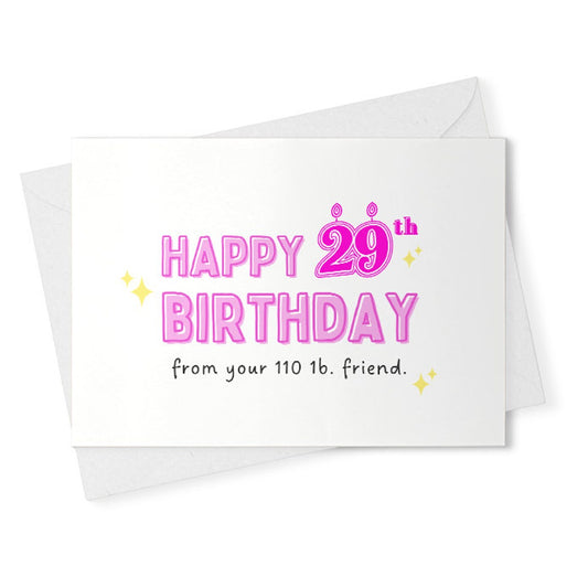 happy 29th birthday from your 110 lb friend / sarcastic birthday card / snarky humor / humorous birthday card [02336]