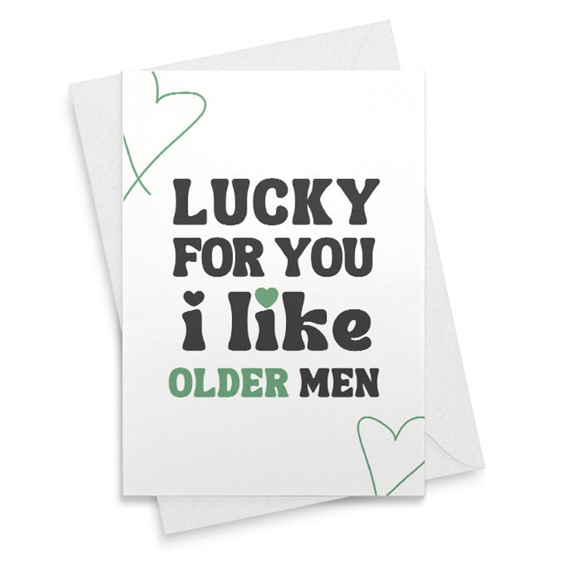 lucky for you, I like older men | birthday card [02344]