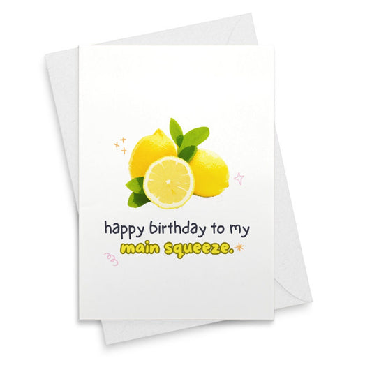 Happy Birthday to My Main Squeeze | Birthday Card | Pun Card [02352]