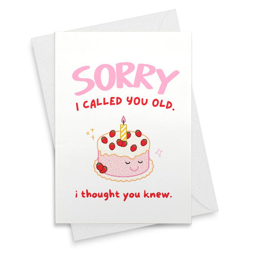 Sorry I Called You Old Birthday Greeting Card - Snarky Birthday Card For Boyfriend - Mean & Sarcastic Birthday Gift Card [02356]