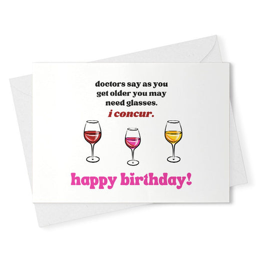 snarky birthday card / doctors say as you get older you need glasses / wine birthday card / funny birthday card for her / for friend [02385]