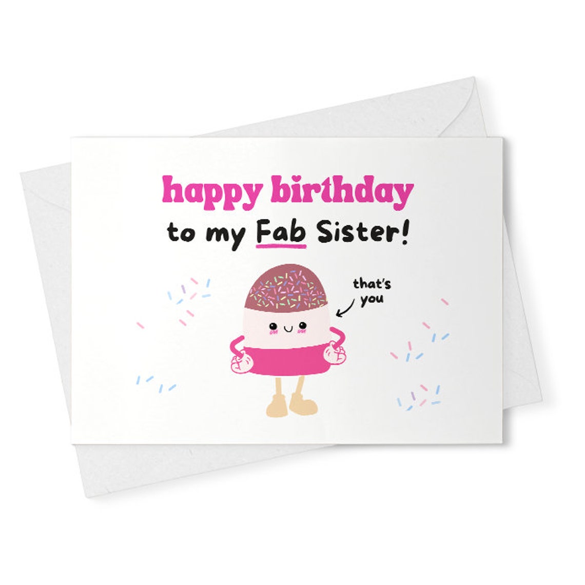 Fab Sister - Happy Birthday To My Fab Sister, Funny Birthday Card [02432]