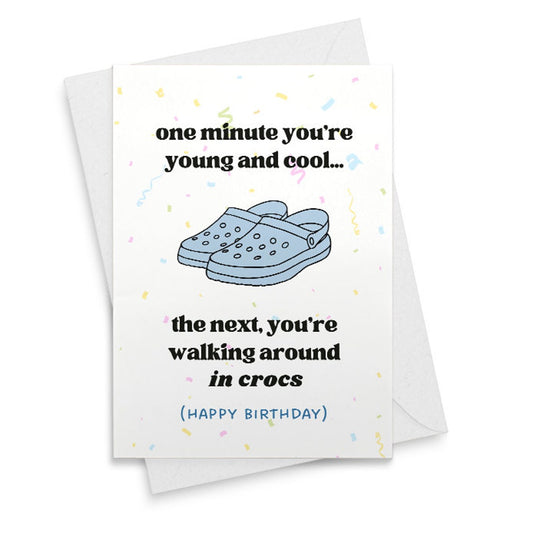 Funny Birthday Card - For Him or For Her - Can be Personalised Inside - Crocs - Cheeky - Getting Old - Ideal for 30th, 40th, or [02458]