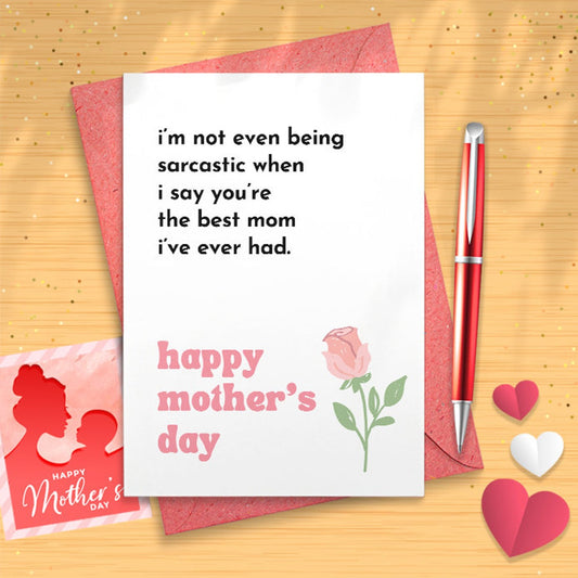 Non Sarcastic Mother's Day Card - Funny Mother's Day Card - Best Mom I Ever Had - Cute Mother's Day Card [02867]