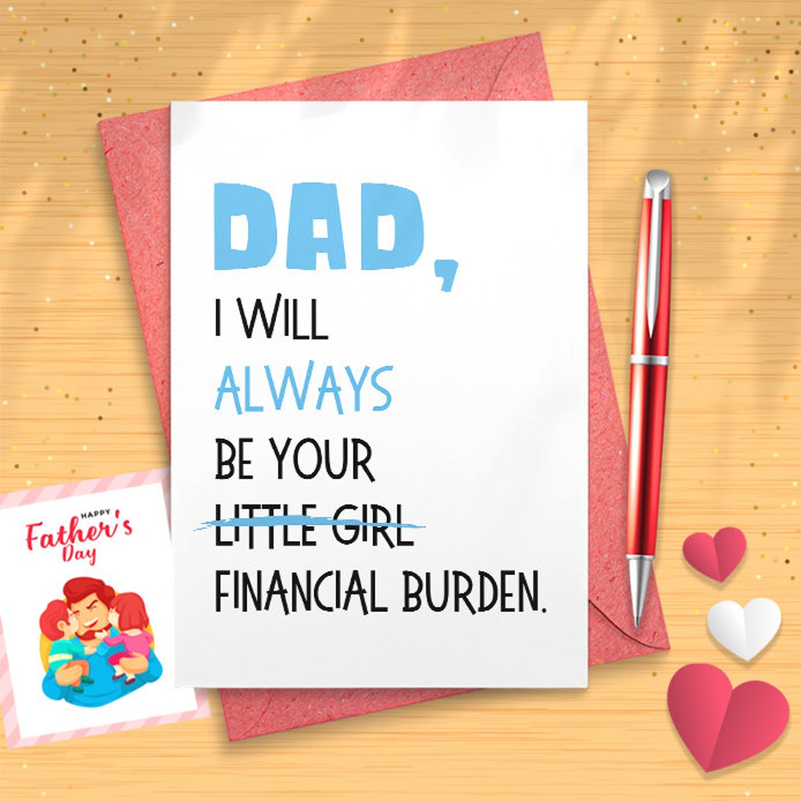 Birthday Fathers Day Card From Daughter | Funny Hilarious Cute Cards | Daddy Will Always Be Your Financial Burden | [03135]