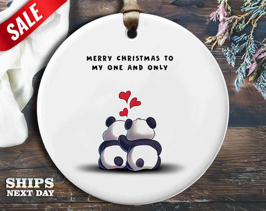 Funny Panda Christmas Ornament - 'Merry Christmas to my one and only' - Humorous Relationship Holiday Gift, Unique Christmas Decoration [O240]