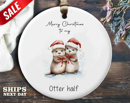 Funny Otters Christmas Ornament - 'Merry Christmas to My Otter Half' - Humorous Relationship Holiday Gift, Unique Christmas Decoration [O84]