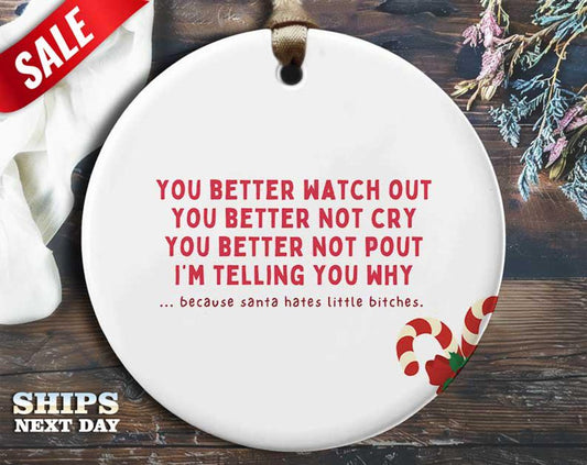 Funny Santa Christmas Ornament - 'Santa hates little bitches' - Humorous Rude Holiday Gift, Unique Christmas Tree Decoration [O214]