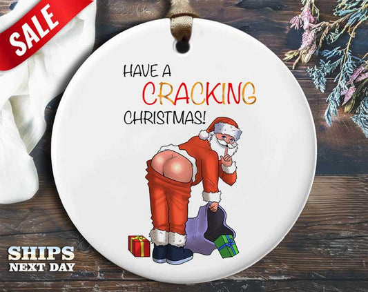 Funny Cracking Xmas Christmas Ornament - 'Have a cracking Christmas' - Humorous Naughty Holiday Gift, Unique Christmas Tree Decoration [O274]