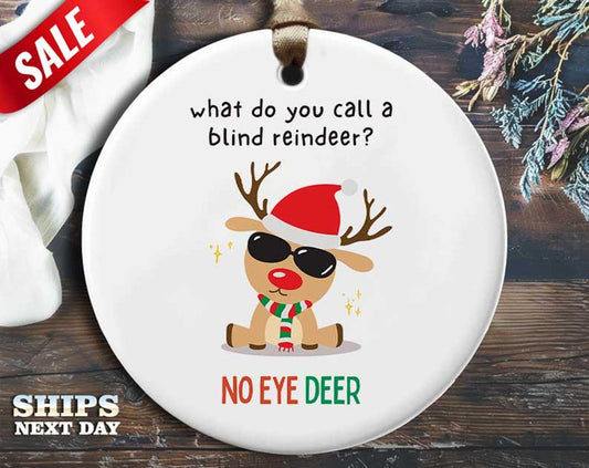 Funny No Eye-Deer Christmas Ornament - 'What Do You Call a Blind Reindeer?' - Humorous Animal Holiday Gift, Unique Christmas [O135]