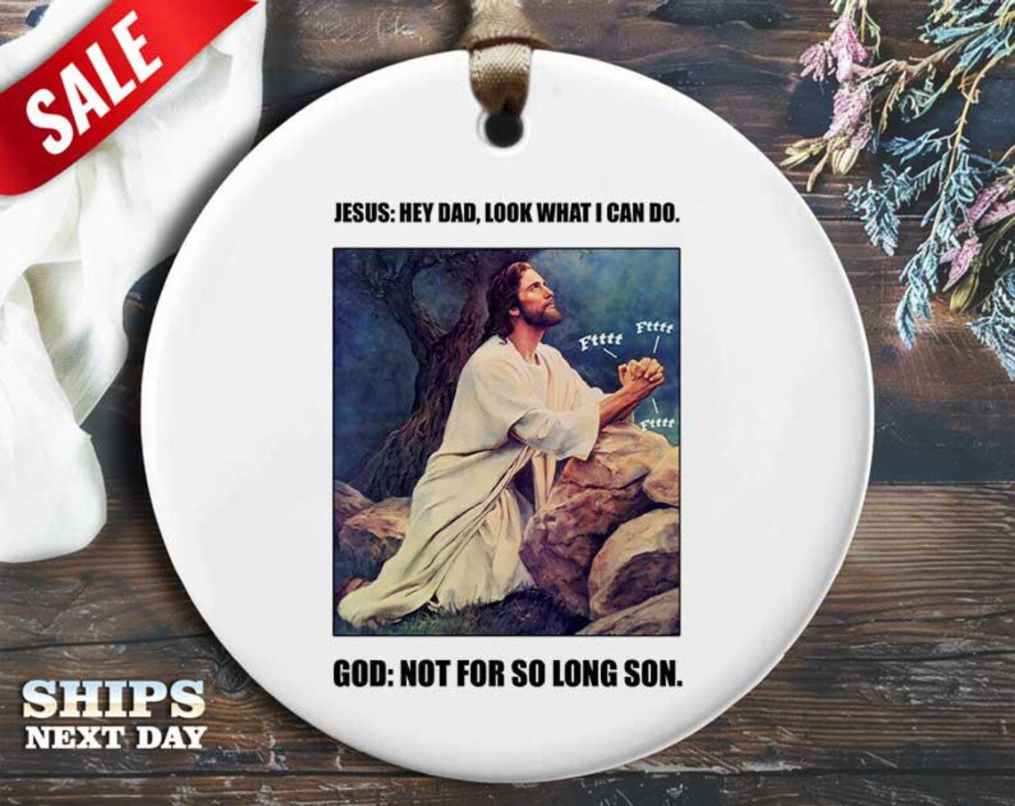 Funny Jesus Fart Christmas Ornament - 'Hey Dad, look what I can do' - Humorous Religious Holiday Gift, Unique Christmas Tree Decoration [O273]