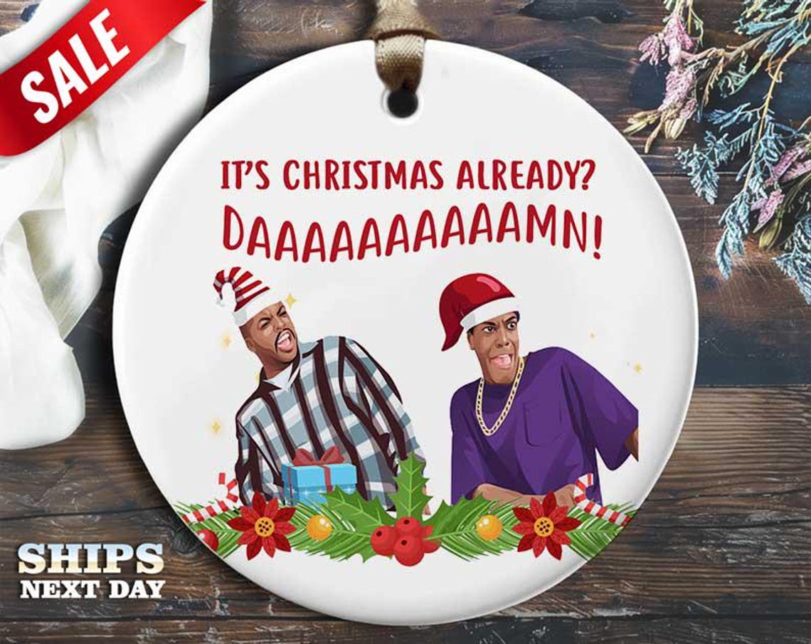 Funny Christmas Ornament - 'It's Christmas Already? Daaaaaaamn!' - Humorous Holiday Gift, Unique Christmas Tree Decoration [O46]