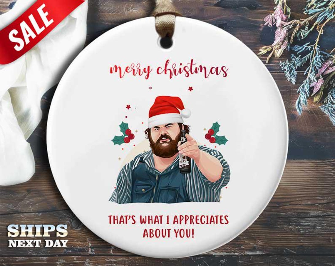 Funny Dan Christmas Ornament - 'Merry Christmas. That's what I appreciated about you' - Humorous Celebrity Holiday Gift, Unique [O180]