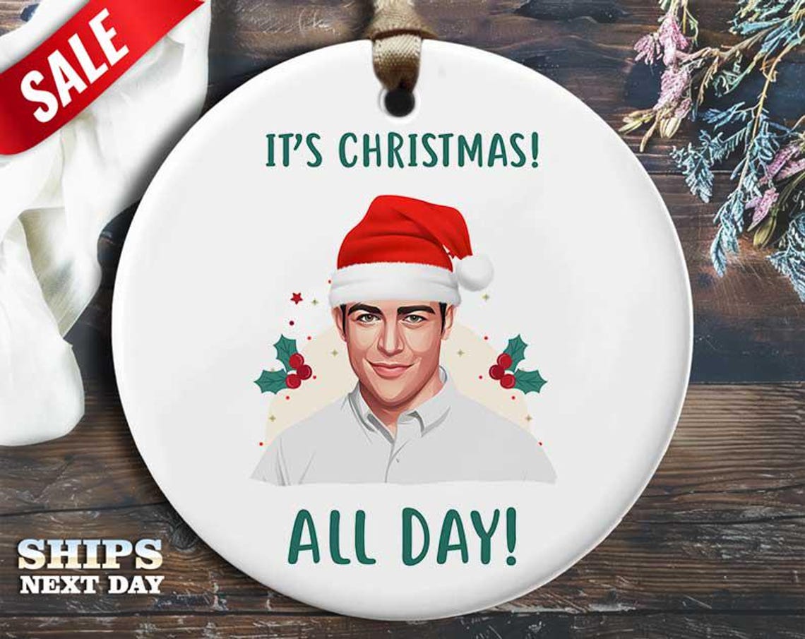 Funny Schmidt Christmas Ornament - 'It's Christmas, All Day!' - Humorous Celebrity Holiday Gift, Unique Christmas Tree Decoration [O85]