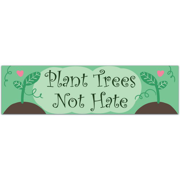 Plant Trees Not Hate Glow-In-The-Dark Sticker 4.25x5.5 - Make A Statement With Our Nature Inspired Vinyl Sticker For Good Vibes/Conservation Bumper Sticker [01763]