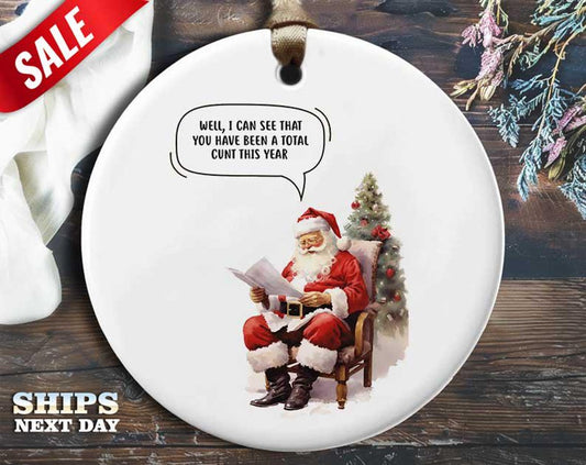 Funny Santa Christmas Ornament - 'You Have Been a Total Cunt This Year' - Humorous Rude Holiday Gift, Unique Christmas Tree Decoration [O101]