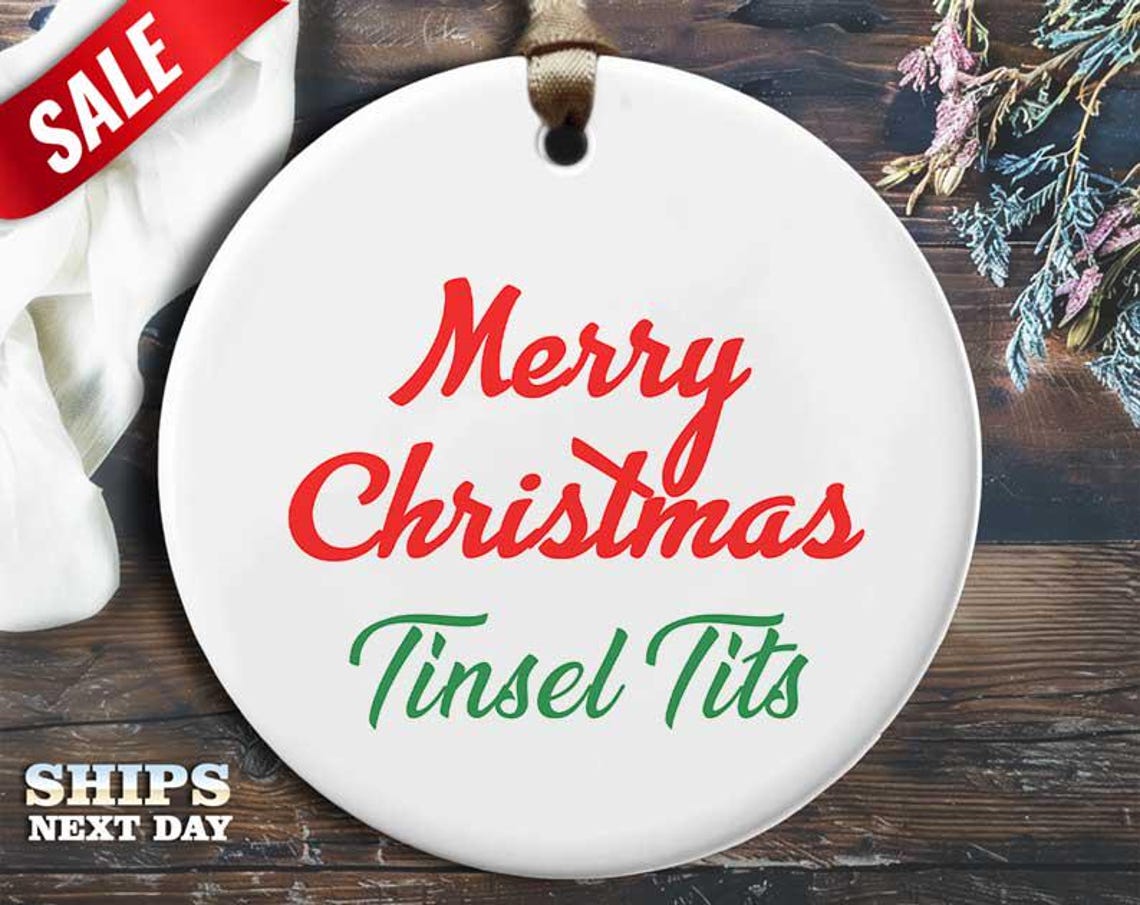 Funny Tinsel Tits Christmas Ornament - 'Merry Christmas, tinsel tits' - Humorous Naughty Holiday Gift, Unique Christmas Tree Decoration [O212]