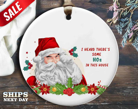 Funny Santa Christmas Ornament - 'There's Some Ho's in This House' - Humorous Rude Decoration, Unique Holiday Gift [O60]