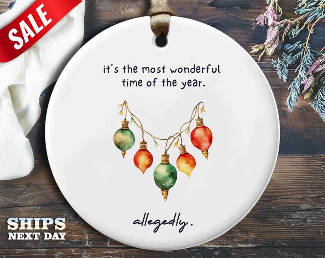 Funny Allegedly Christmas Ornament - 'It's the most wonderful time of the year. Allegedly' - Humorous Holiday Gift, Unique Christmas [O200]