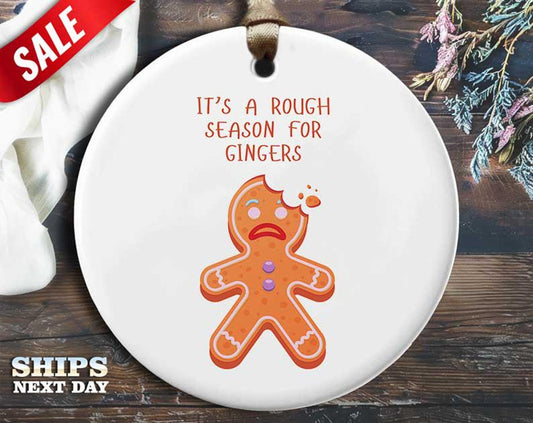 Funny Rough Season Christmas Ornament - 'It's a rough season for gingers.' - Humorous Holiday Gift, Unique Christmas Tree Decoration [O315]