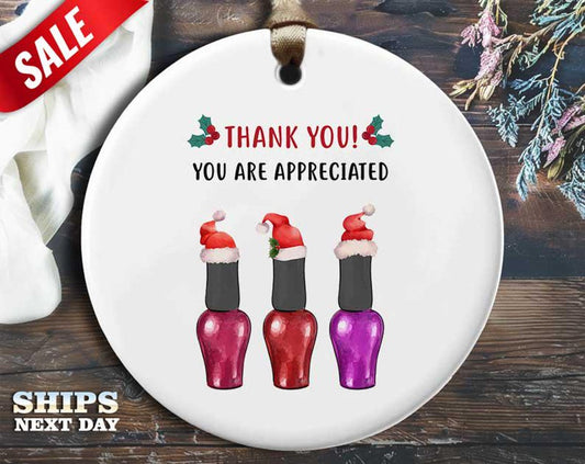 Funny Manicurist Christmas Ornament - 'Thank you! You are appreciated' - Humorous Relationship Holiday Gift, Unique Christmas [O166]