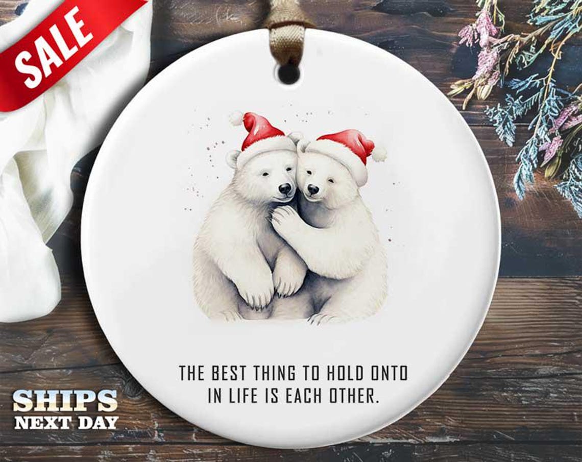 Funny Polar Bear Christmas Ornament - 'The best thing to hold onto in life is each other' - Humorous Animal Holiday Gift, Unique [O183]