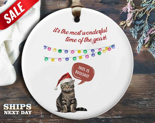 Funny Mad Cat Christmas Ornament - 'It's the most wonderful time of the year.' - Humorous Animal Holiday Gift, Unique Christmas [O313]