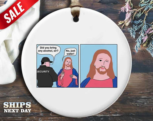 Funny Jesus Christmas Ornament - 'No, Just Water!' - Humorous Religious Holiday Gift, Unique Christmas Tree Decoration [O56]