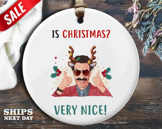 Funny Borat Xmas Christmas Ornament - 'Is Christmas? Very nice!' - Humorous Celebrity Holiday Gift, Unique Christmas Tree Decoration [O343]