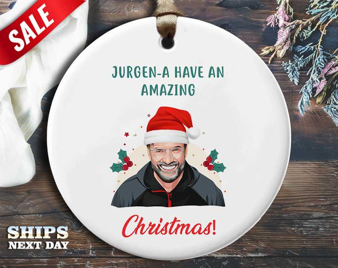 Funny Klopp Xmas Christmas Ornament - 'Jurgen, have an amazing Christmas!' - Humorous Celebrity Holiday Gift, Unique Christmas [O349]