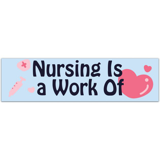 Nurse Sticker | Nursing | Laptop Sticker | Sticker Collector | Vinyl Car Decal | Nursing School Gift | Nurse Gift | Work Of Heart Bumper Sticker [01795]