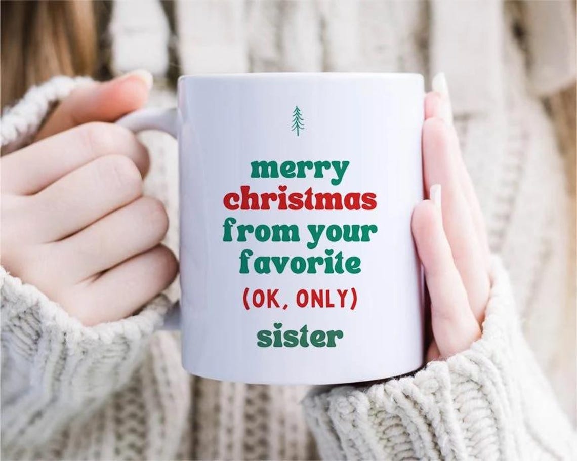 Sister christmas mug funny, funny christmas mug sister, brother chrismtas mug funny, sister christmas, brother christmas gift [MG81]