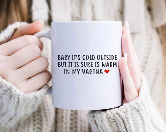 Sexy Christmas Mug. Mature Christmas Mug. Naughty Christmas Mug. Funny Mug. For Girlfriend. Boyfriend. Baby It's Cold Outside [MG137]