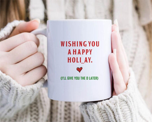 Funny Christmas Mug For Girlfriend - Mug For Wife - Very Merry Christmas D For Later [MG151]