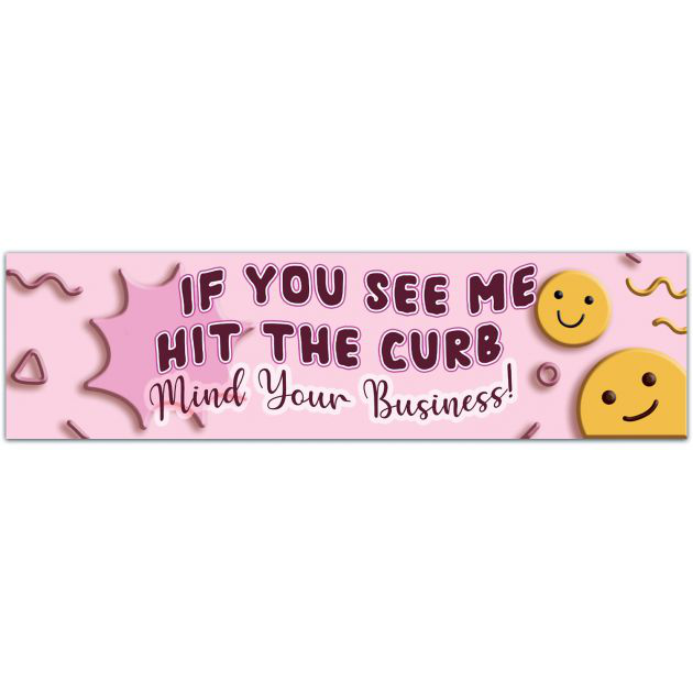 If You See Me Hit The Curb Mind Your Business! Funny Gen Z Meme Cute Aesthetic Groovy Retro Bumper Sticker Car Vehicle Decal Vinyl Bumper Sticker [01806]