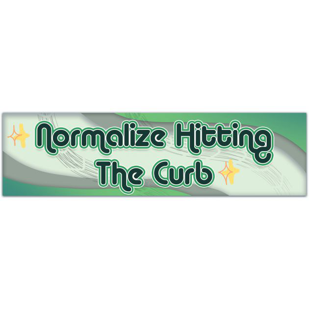 Normalized Hitting The Curb | Funny Bumper Sticker Decal, 7" X 3" Sticker Bumper Sticker [01807]