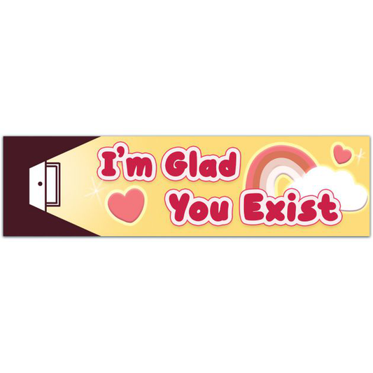 I'm Glad You Exist Car Decal/Mental Health Sticker/Suicide Awareness Decal Bumper Sticker [01811]