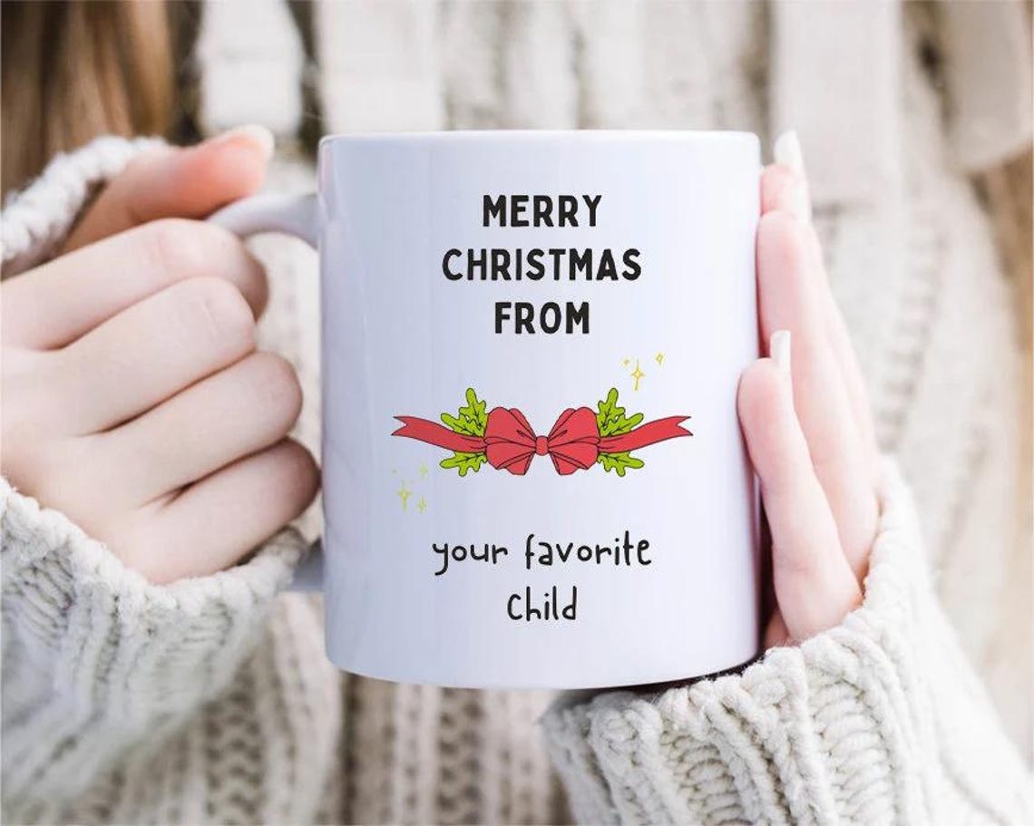 Merry Christmas From Your Favorite Child - Funny Christmas Mug for Parents - Holiday [MG34]