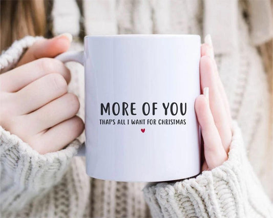 Long Distance Christmas Mug. Boyfriend Christmas Mug. Holiday Mug. Christmas For Him. For Her. Girlfriend. Romantic. More Of You [MG135]