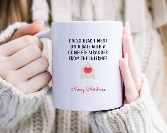 Funny Internet Stranger Online Dating Christmas Mug - Romantic Mug, Cute Love Mug, Funny Christmas, Greeting Mug, Love [MG171]