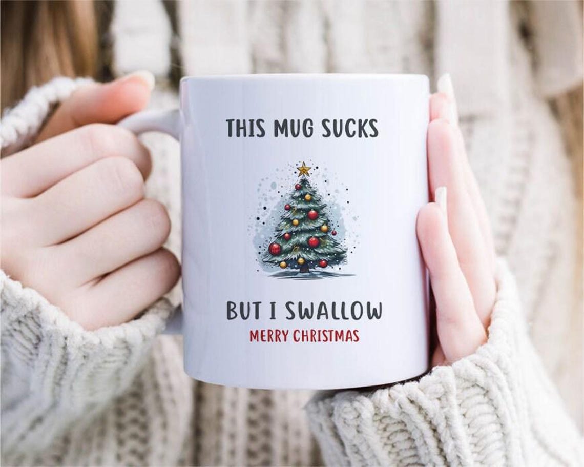 This Mug Sucks But I Swallow. Funny, Adult, Christmas Mug For Boyfriend [MG157]