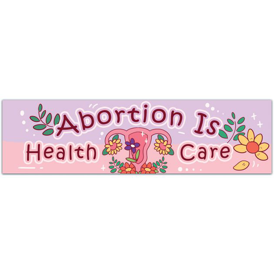 Abortion Is Healthcare Vinyl Bumper Sticker Reproductive Rights Bumper Sticker [01822]