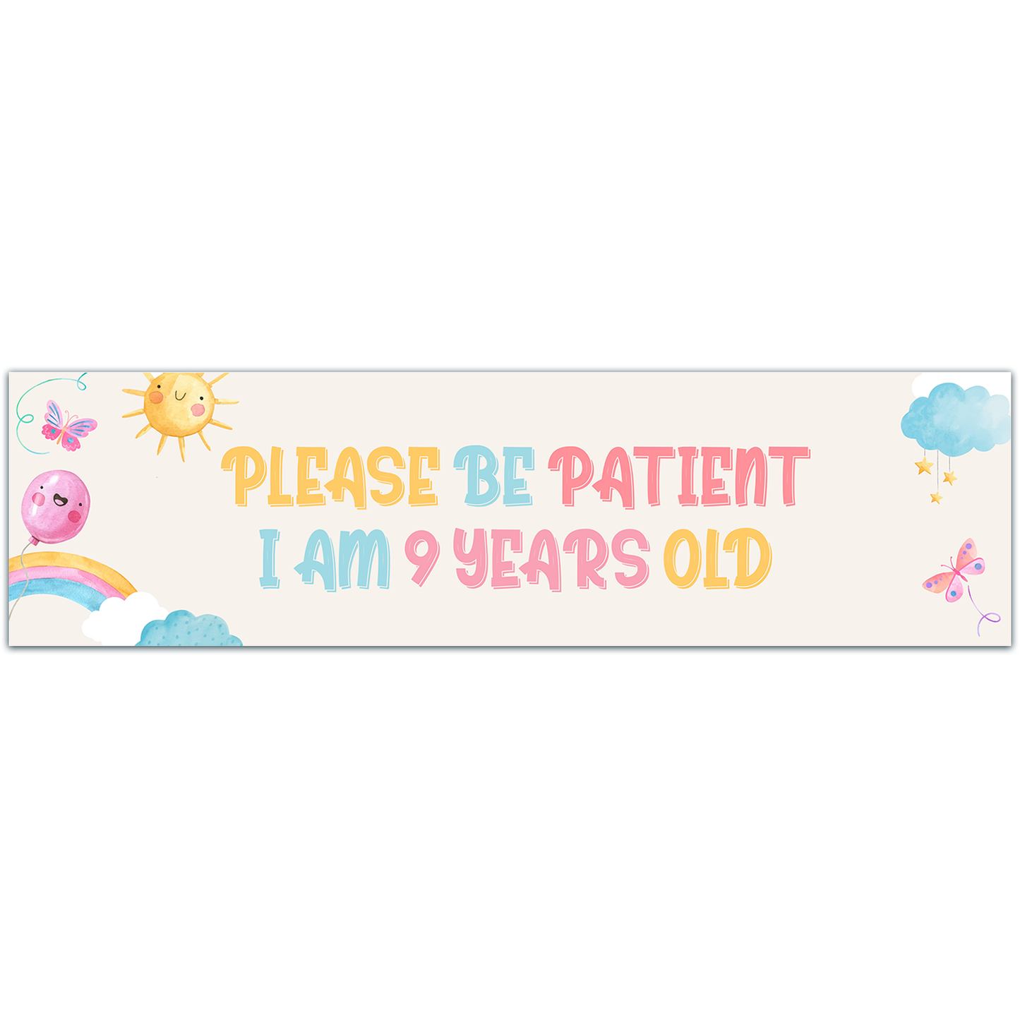 Please Be Patient I Am 9 Years Old. Bumper Sticker. Water-Resistant Vinyl Sticker. Funny Decal. Car Decal. Matte Finish.[00184]