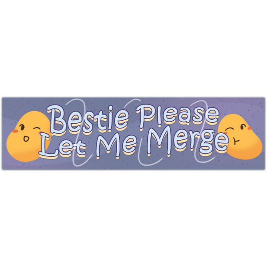 Bestie Please Let Me Merge Funny Cute Gen Z Meme Bumper Sticker Decal For Car Vehicle - Black Bumper Sticker [01840]